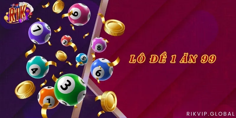 Lô đề 1 ăn 99